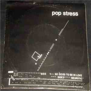 Pop Stress - So Good To Be In Love / Neurotic