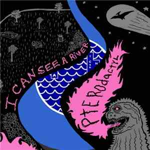 Pterodactyl  - I Can See A River