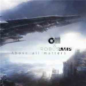 Robus Amp & Csum - Above All Matters