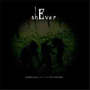 shEver - A Dialogue With The Dimensions
