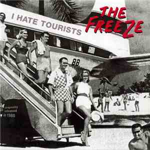 The Freeze - I Hate Tourists