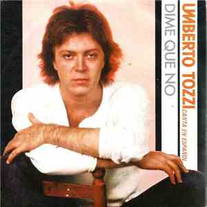 Umberto Tozzi - Canta en Español Dime Que No