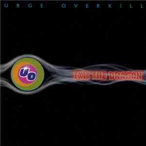 Urge Overkill - Exit The Dragon