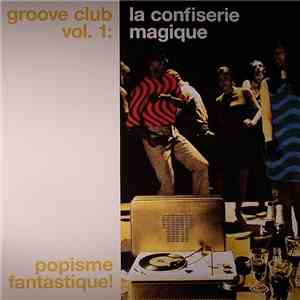 Various - Groove Club Vol. 1: La Confiserie Magique