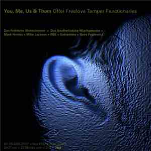 You, Me, Us & Them - Offer Freelove Tamper Functionaries