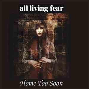 All Living Fear - Home Too Soon