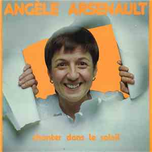 Angèle Arsenault - Chante Dans Le Soleil