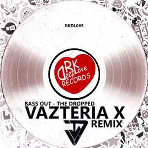 Bass Out - The Dropped (Vazteria X Remix)