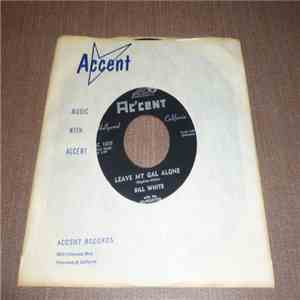 Bill White - Leave My Gal Alone