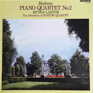 Brahms, István Lantos ,The Members Of Bartók Quartet - Piano Quartet No. 2