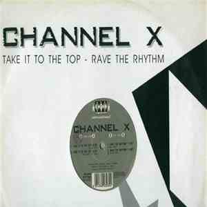 Channel X - Take It To The Top