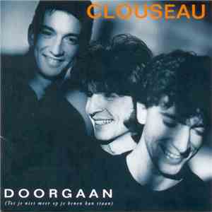 Clouseau - Doorgaan (Tot Je Niet Meer Op Je Benen Kan Staan)