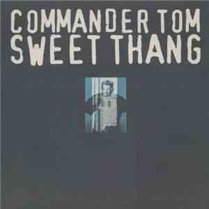 Commander Tom - Sweet Thang