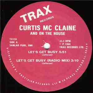 Curtis Mc Claine And On The House - Let's Get Busy
