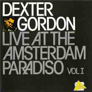 Dexter Gordon - Live At The Amsterdam Paradiso Vol I