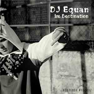 DJ Equan - I'm Destination