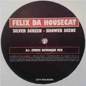 Felix Da Housecat - Silver Screen Shower Scene (Remixes)