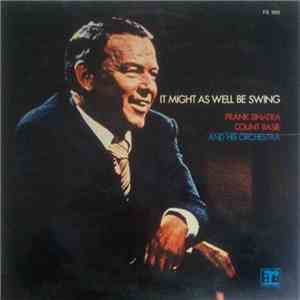Frank Sinatra, Count Basie And His Orchestra - It Might As Well Be Swing