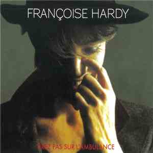 Françoise Hardy - Tirez Pas Sur L'Ambulance