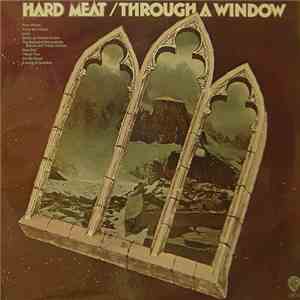 Hard Meat - Through A Window