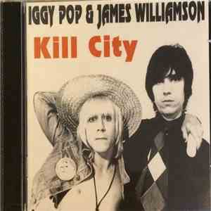 Iggy Pop & James Williamson - Kill City