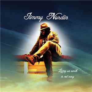 Jimmy Nordin - Living On Earth Is Not Easy