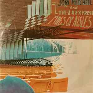 Joni Mitchell & The L.A. Express - Miles Of Aisles