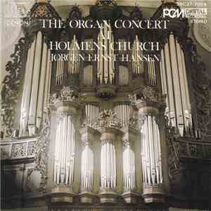 Jørgen Ernst Hansen - The Organ Concert At Holmens Church