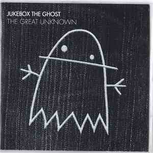 Jukebox The Ghost - The Great Unknown