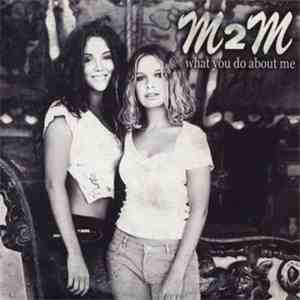 M2M - What You Do About Me