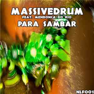 Massivedrum featuring Mendonca Do Rio - Para Sambar