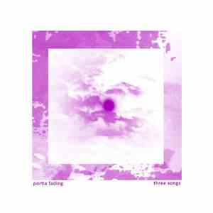 Portia Fading - Three Songs