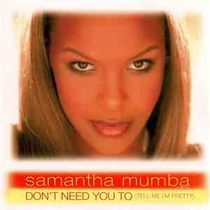 Samantha Mumba - Don't Need You To (Tell Me I'm Pretty)