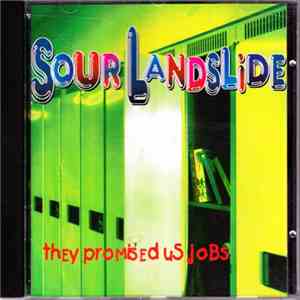 Sour Landslide - They Promised Us Jobs