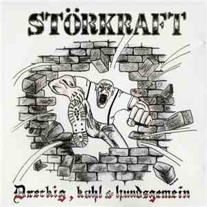 Störkraft - Dreckig, Kahl & Hundsgemein