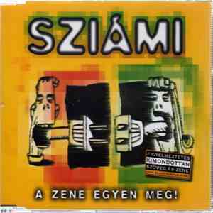 Sziámi - A Zene Egyen Meg!