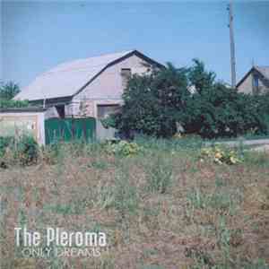 The Pleroma - Only Dreams