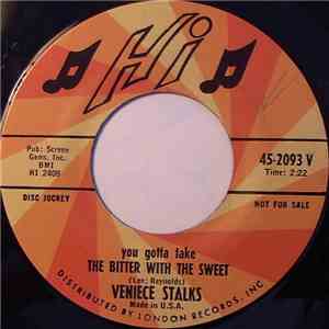 Veniece Stalks - You Gotta Take The Bitter With The Sweet / What More Do Yo ...