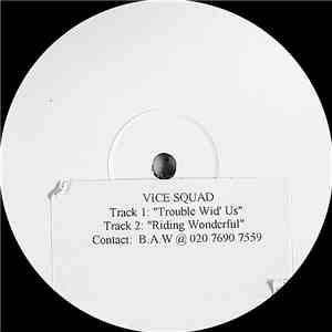 Vice Squad  - Trouble Wid' Us / Riding Wonderful