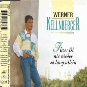 Werner Kellnberger - I Lass Di Nie Wieder So Lang Allein