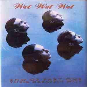 Wet Wet Wet - End Of Part One - Their Greatest Hits