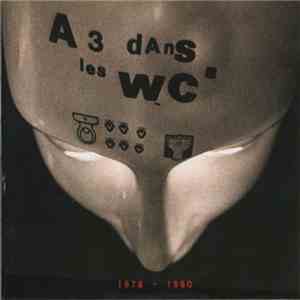 A 3 Dans Les WC - 1978-1980