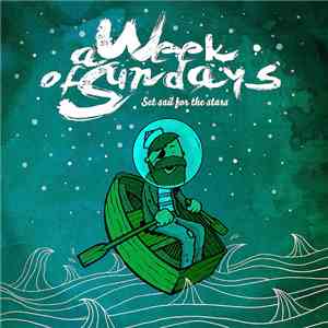 A Week Of Sundays - Set Sail For The Stars