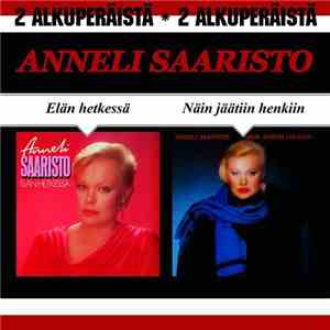 Anneli Saaristo - Elän Hetkessä / Näin Jäätiin Henkiin