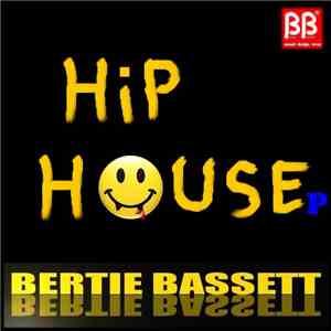 Bertie Bassett - Hip House EP