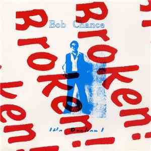 Bob Chance - Wild, It's Broken