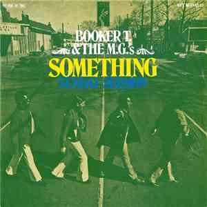 Booker T. & The M.G.'s - Something / Sunday Sermon