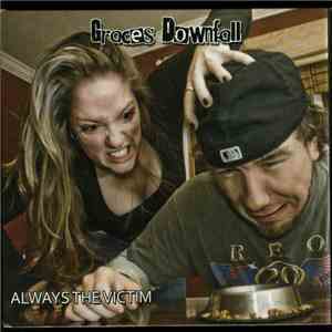 Graces Downfall - Always The Victim