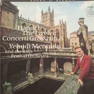 Handel – Yehudi Menuhin, Bath Festival Orchestra - Concerti Grossi Op. 6