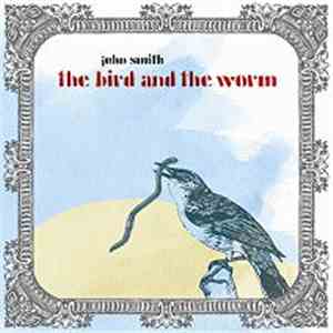 John Smith  - The Bird And The Worm